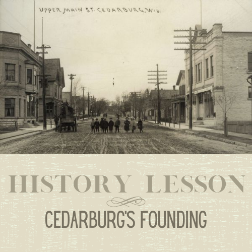 History Lesson on Cedarburg, Wisconsin - Part 1