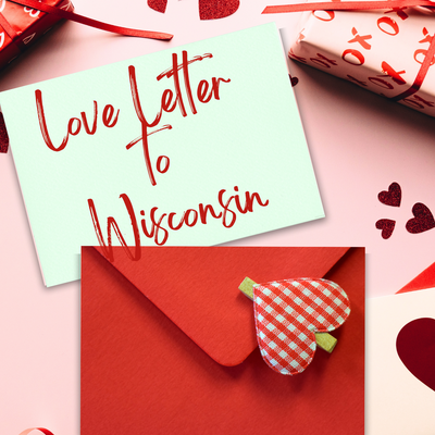 A Love Letter to Wisconsin