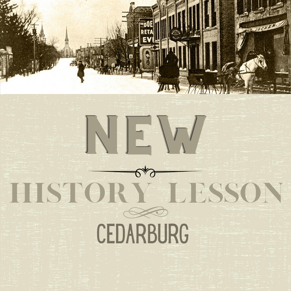 History Lesson on Cedarburg, Wisconsin - Chapter 2